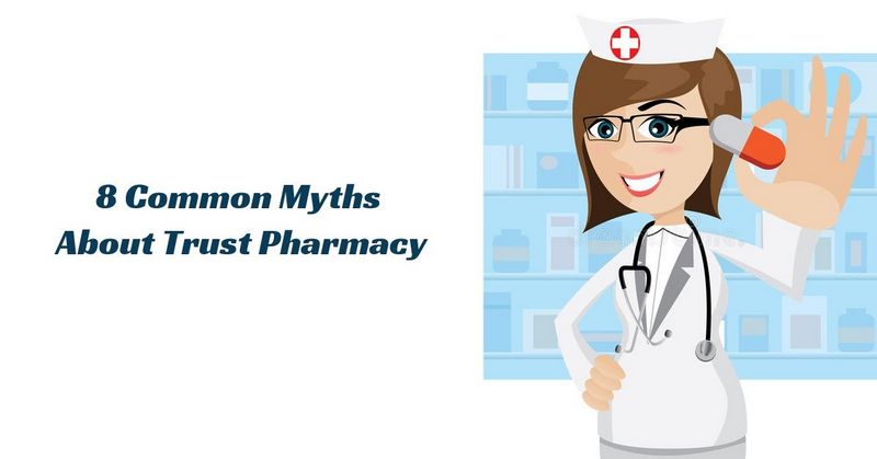 8 Common Myths About Trust Pharmacy